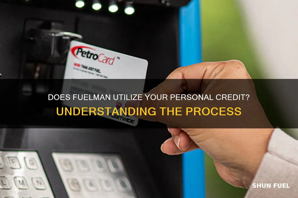 does fuel man use your perosal credit