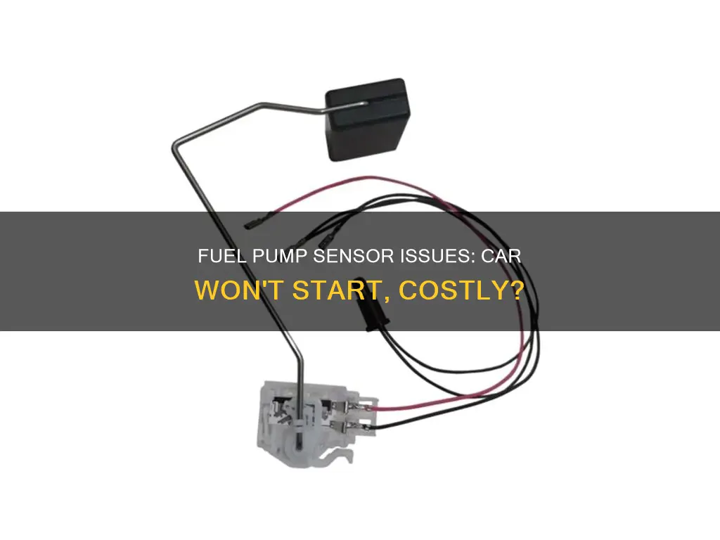 does fuel pump sensors cost my car not to starg