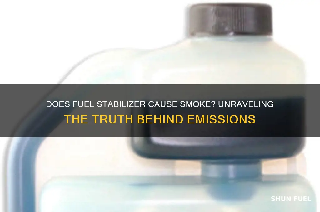 does fuel stabilizer cause smoke