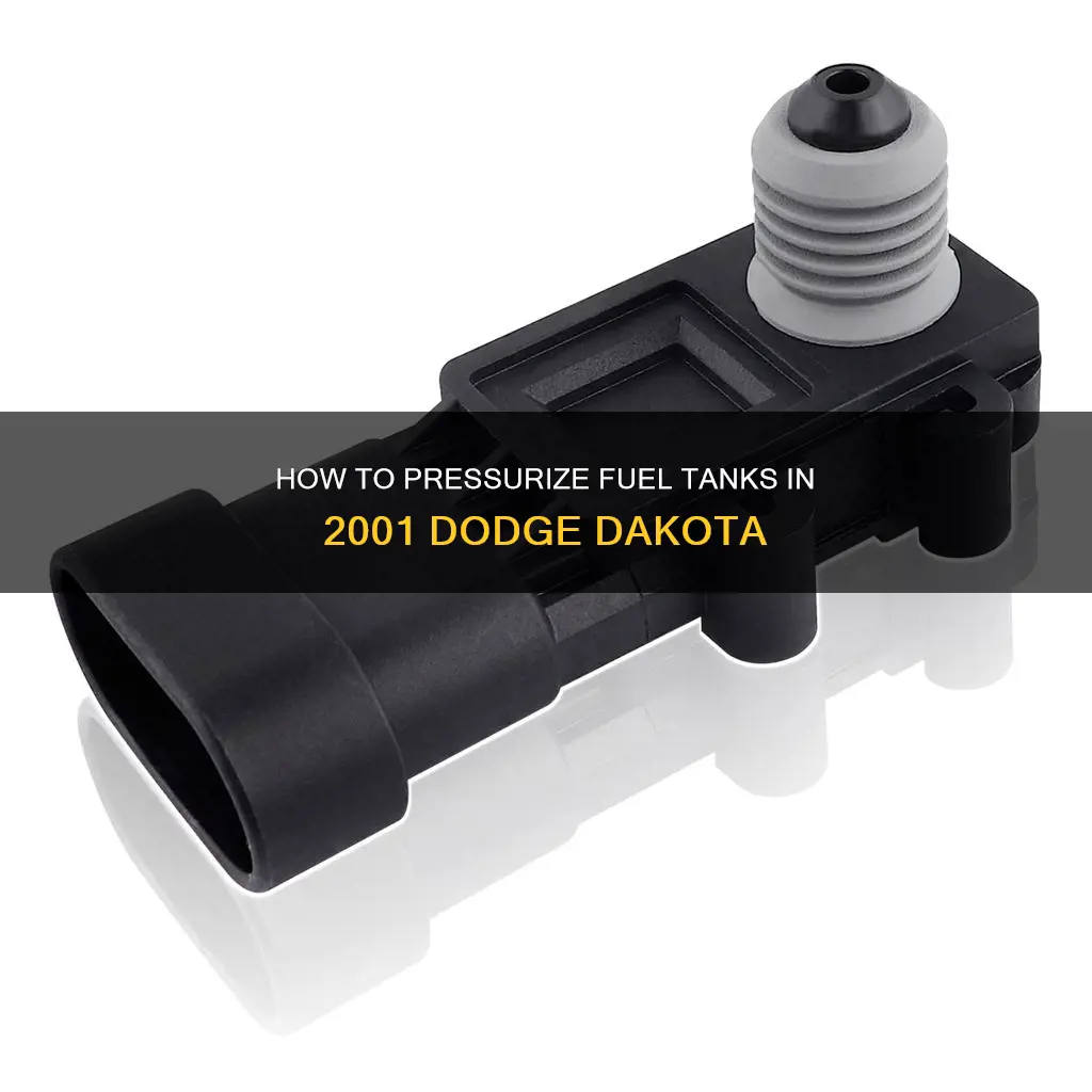 does fuel tank pressurize on 2001 dodge dakota