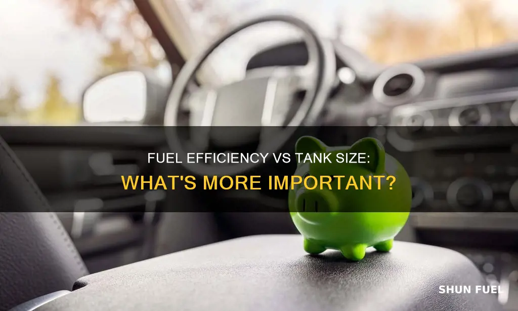 does fuel tank size matter as much as fuel efficiency