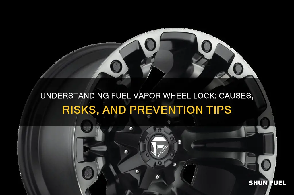 does fuel vapor wheel lock