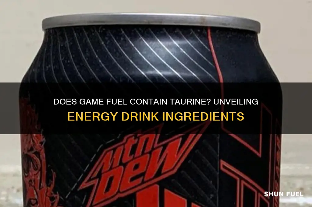 does game fuel have taurine
