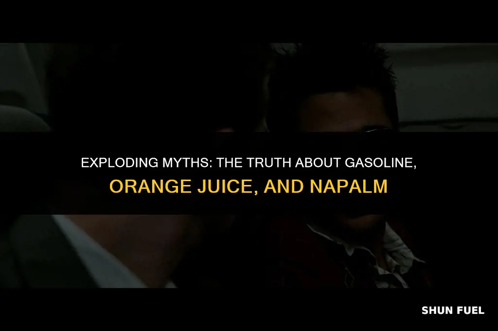 does gasoline and orange juice make napalm