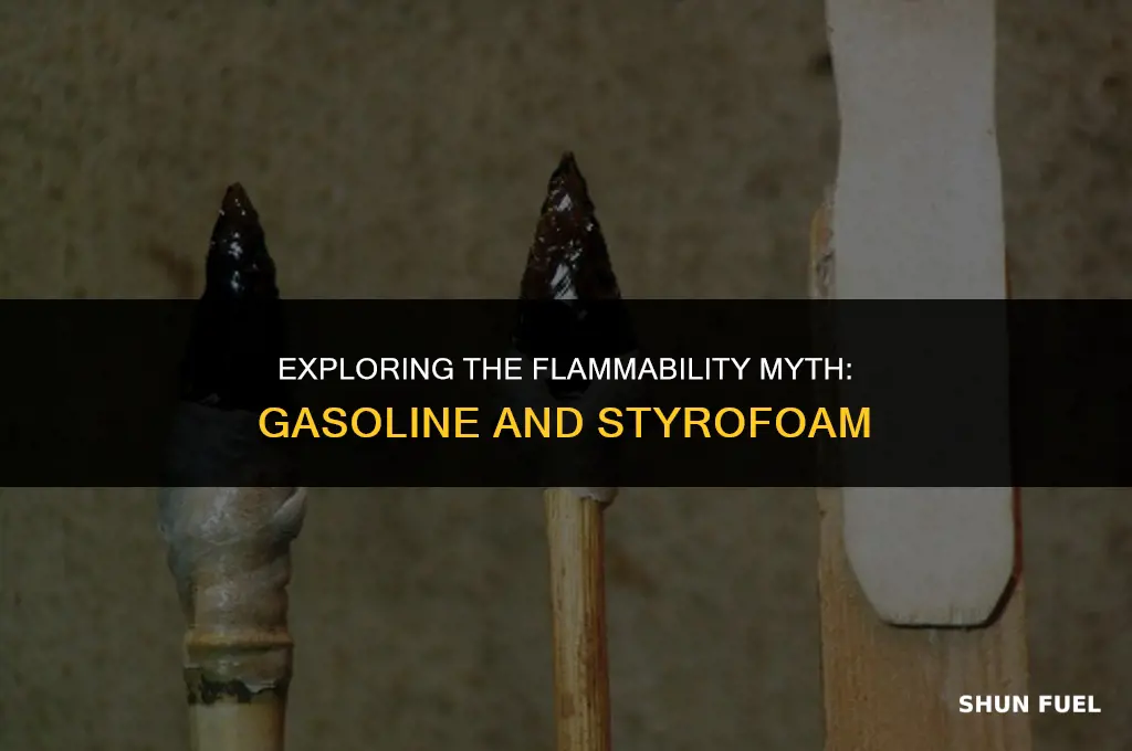 does gasoline and stryfoam really make a fkamable