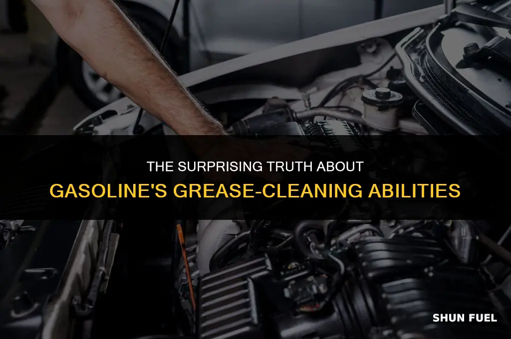 does gasoline clean grease