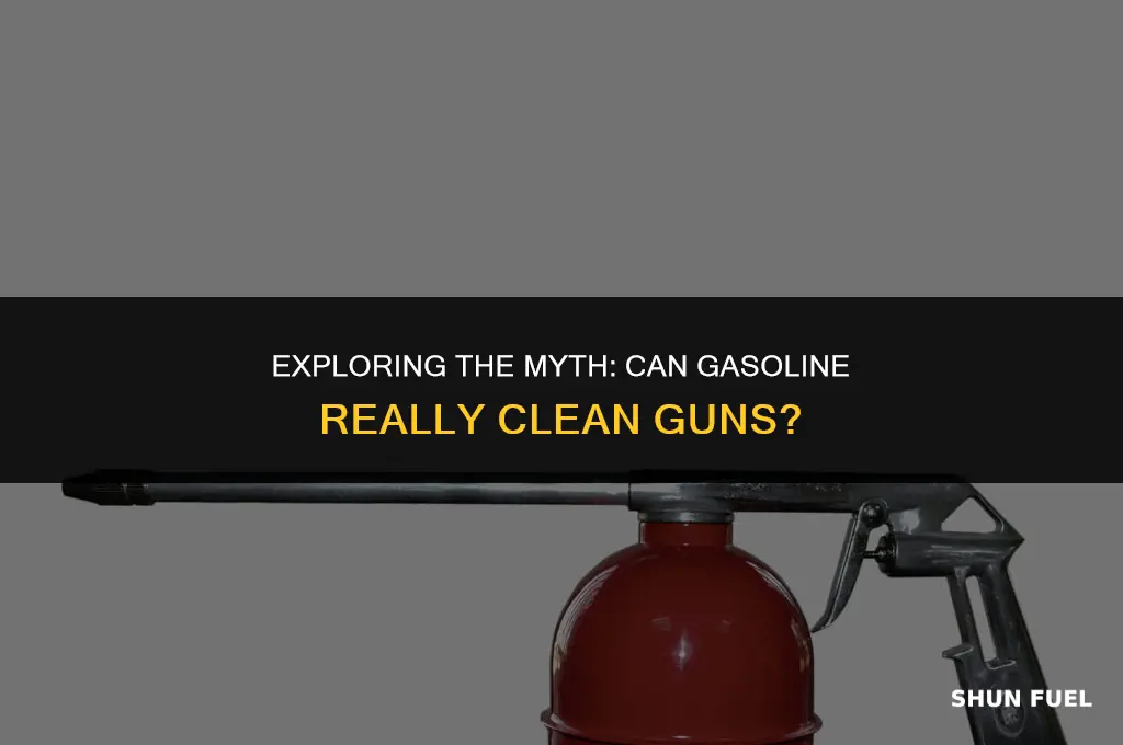 does gasoline clean guns