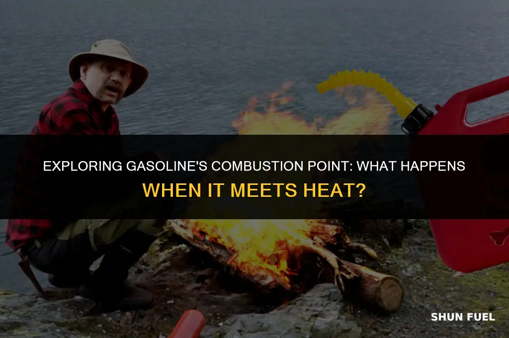 does gasoline combust when exposed to heat