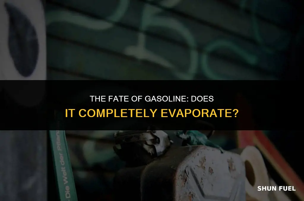 does gasoline completely evaporate