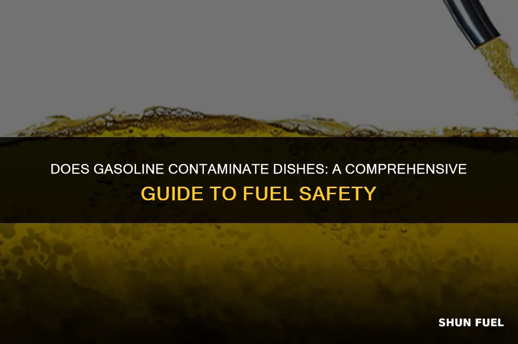 does gasoline contaminate dishes