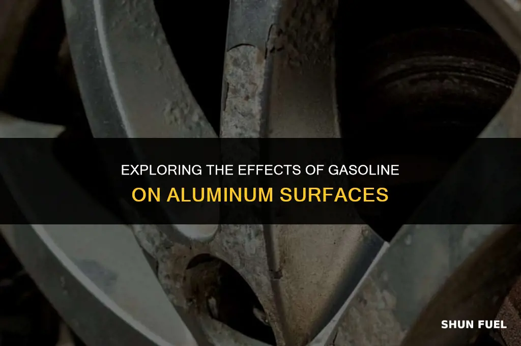 does gasoline corrode aluminum