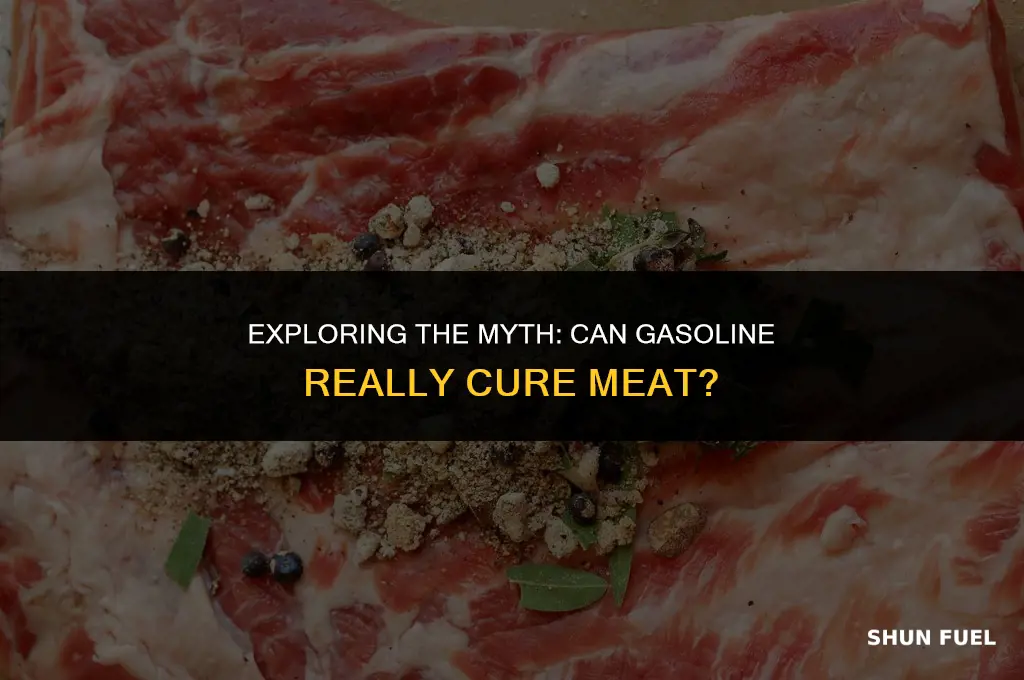 does gasoline cure meat