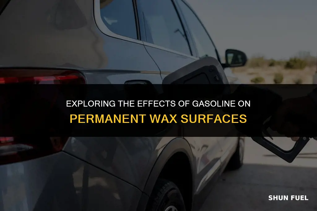does gasoline damage permanent wax
