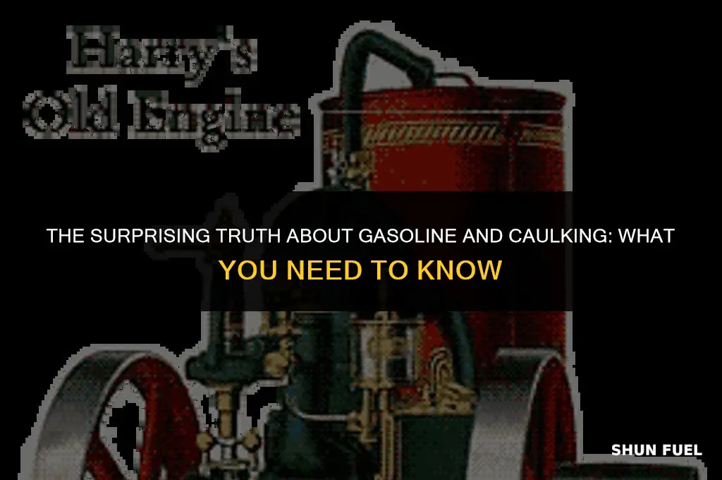 does gasoline eat calking