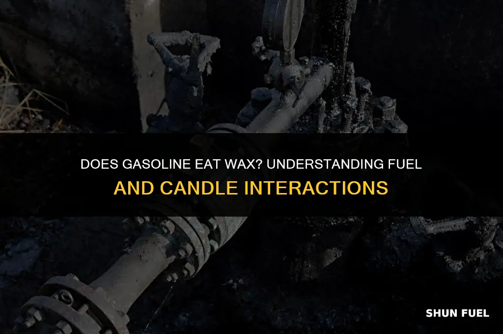 does gasoline eat wax