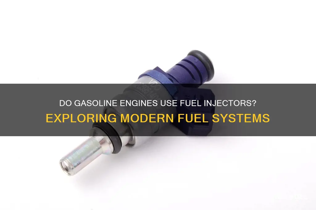 does gasoline engines use fuel njectors