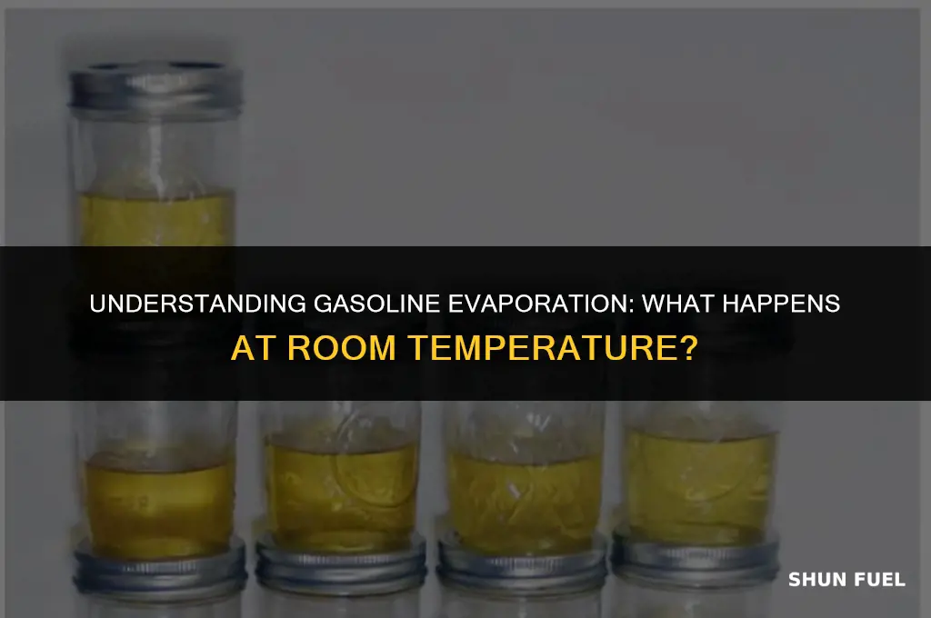 does gasoline evaporate at room temperature