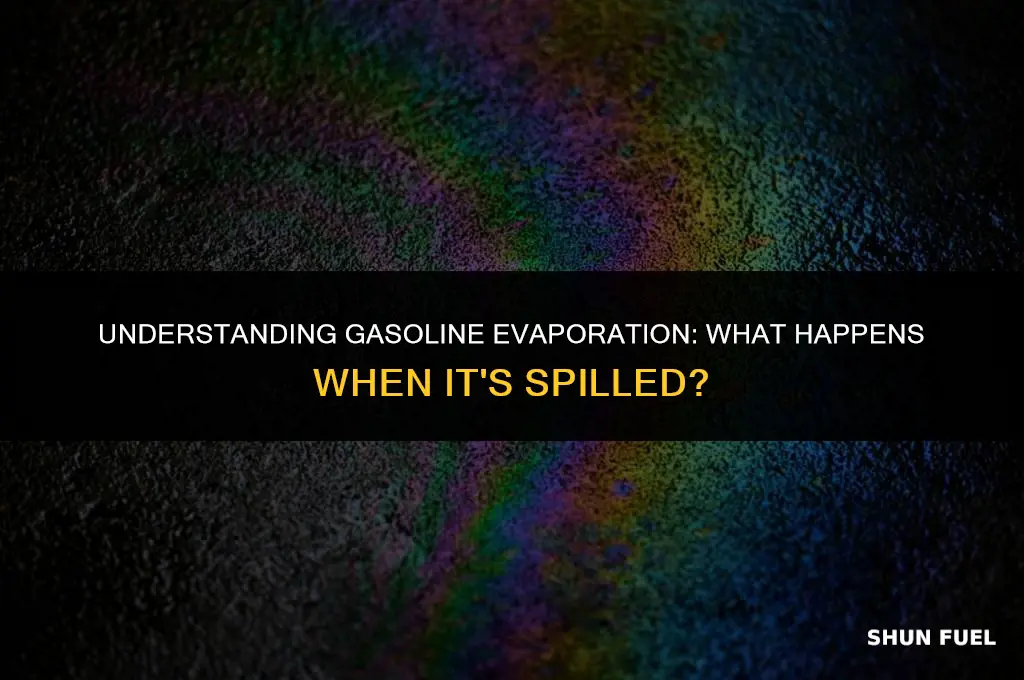 does gasoline evaporate if spilled