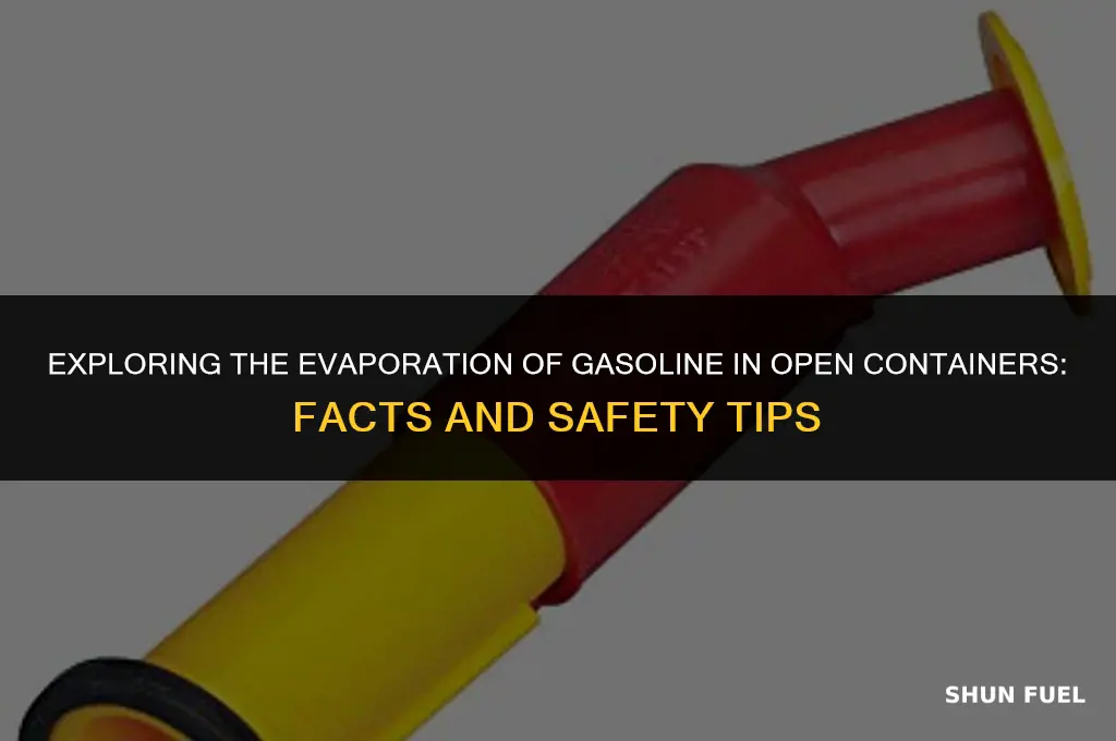 does gasoline evaporate in an open container