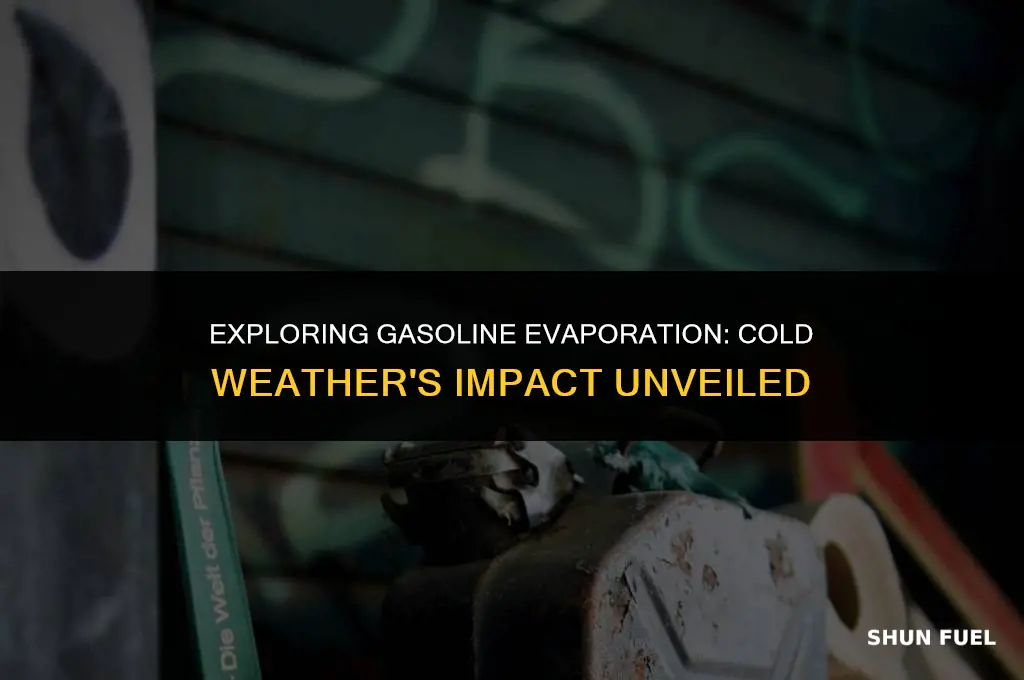does gasoline evaporate in cold weather