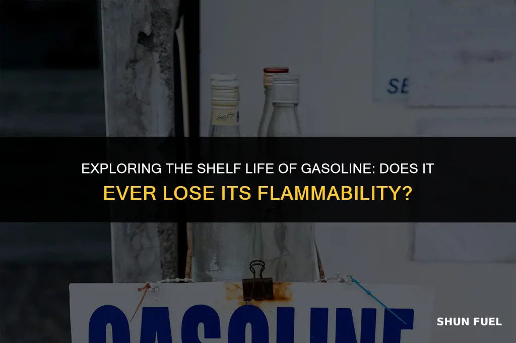 does gasoline ever lose its flammability