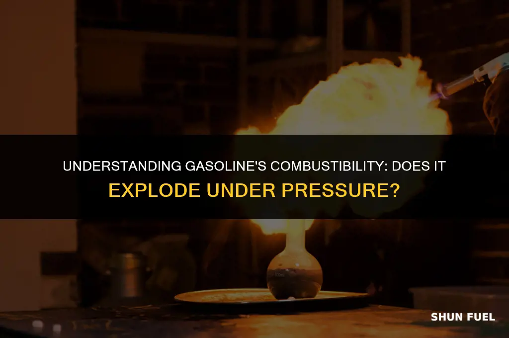does gasoline explode under pressure