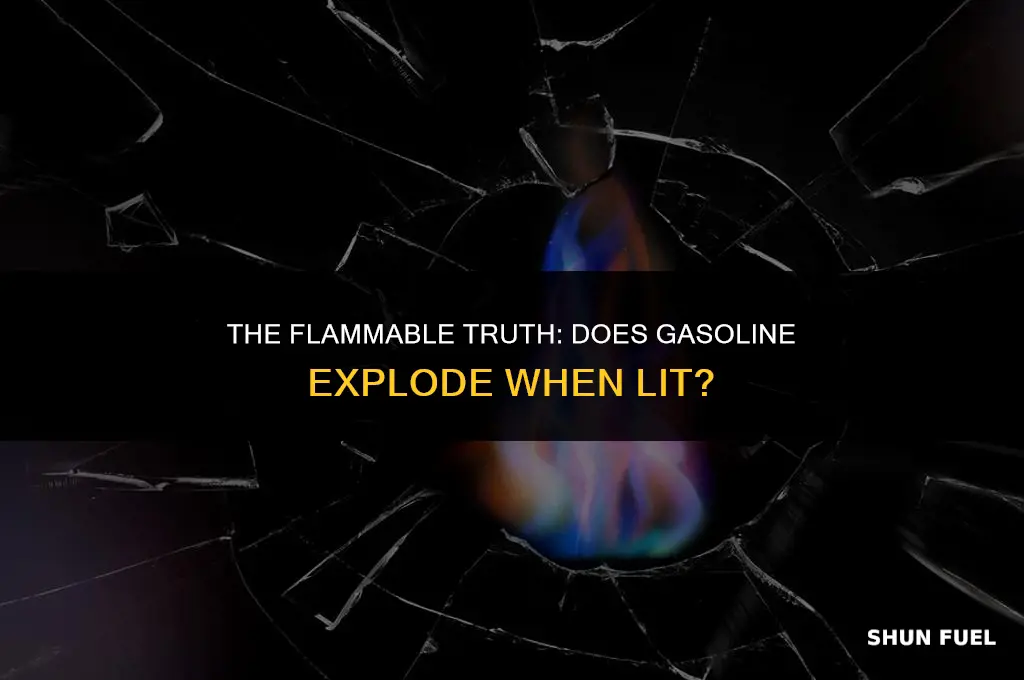 does gasoline explode when lit