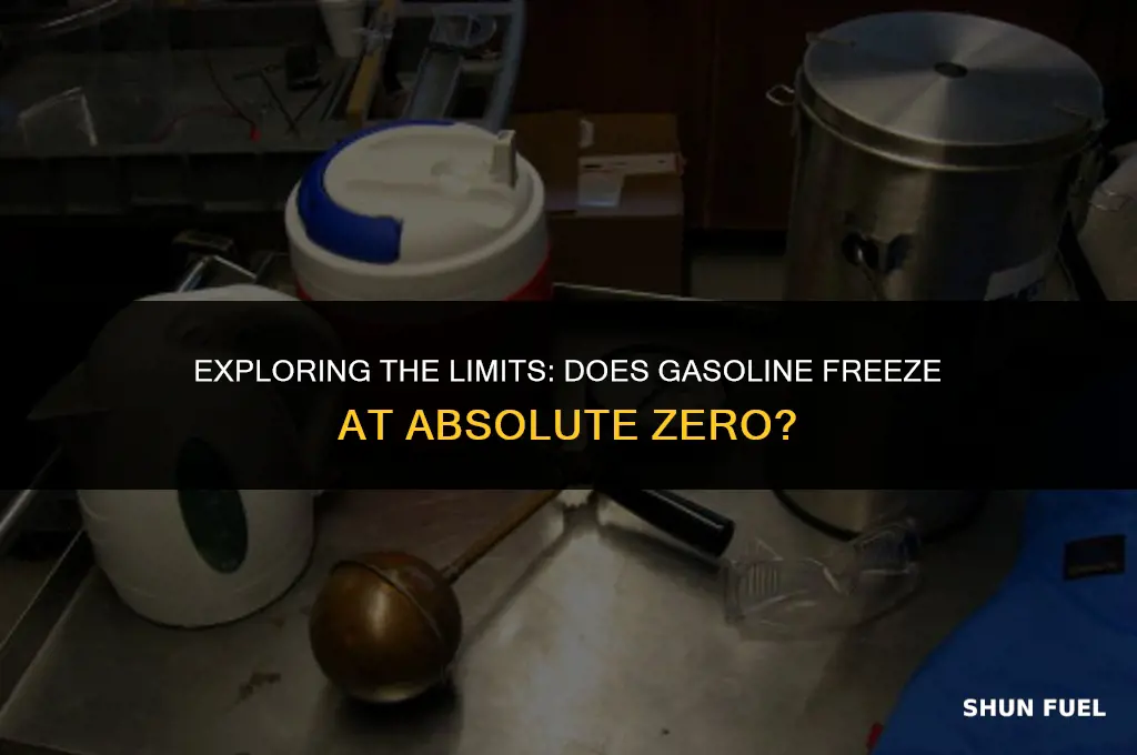 does gasoline freeze at absolute zero