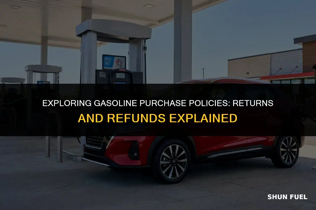 does gasoline have a return policy