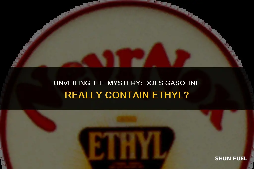 does gasoline have ethyl