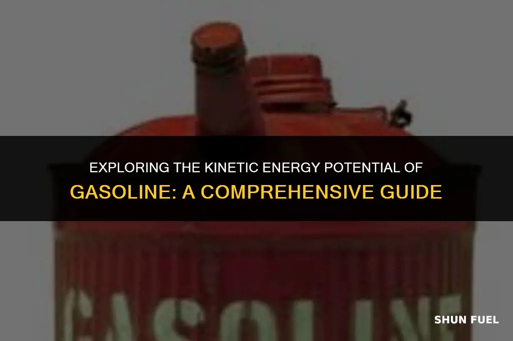 does gasoline have kinetic energy