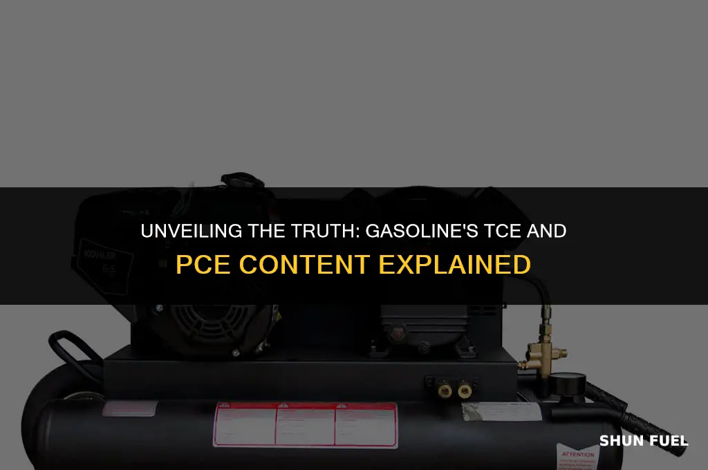 does gasoline have tce or pce