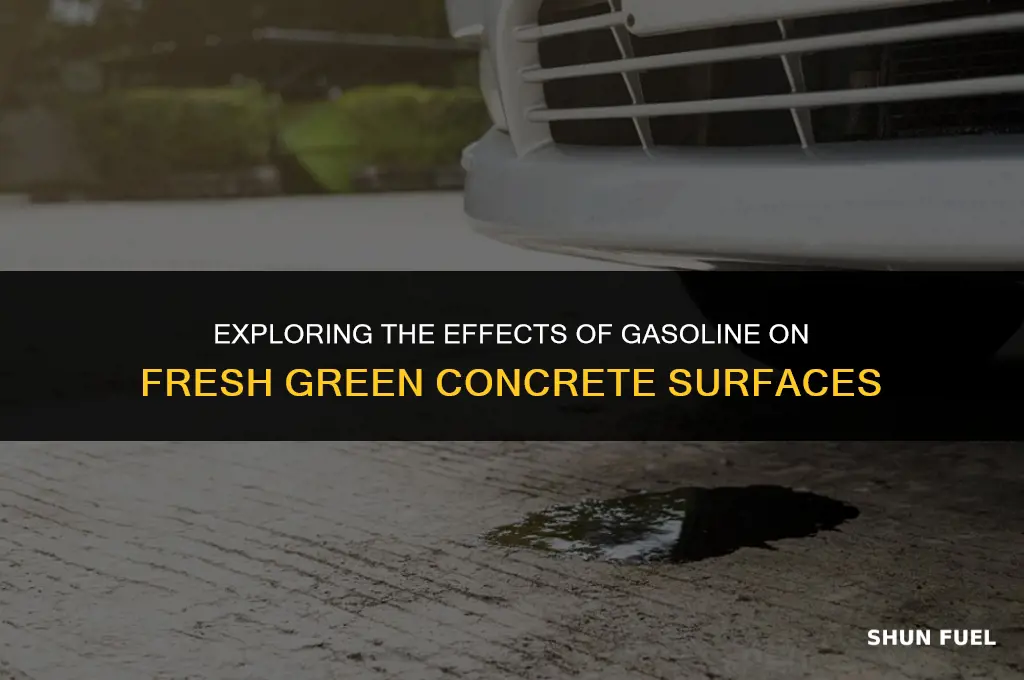 does gasoline hurt new green uncured concrete
