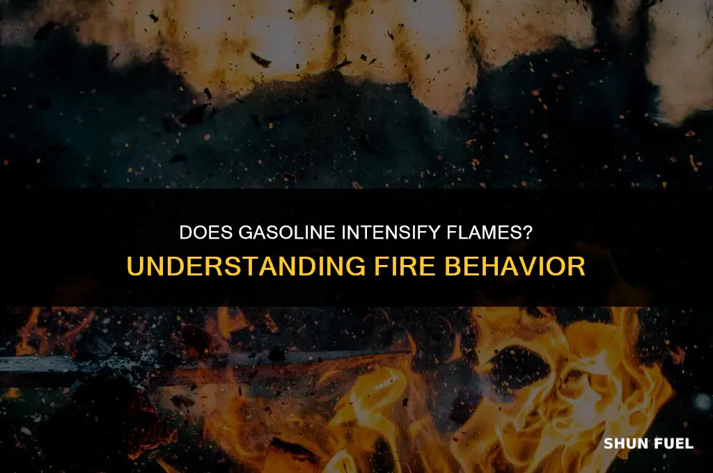 does gasoline make fire bigger