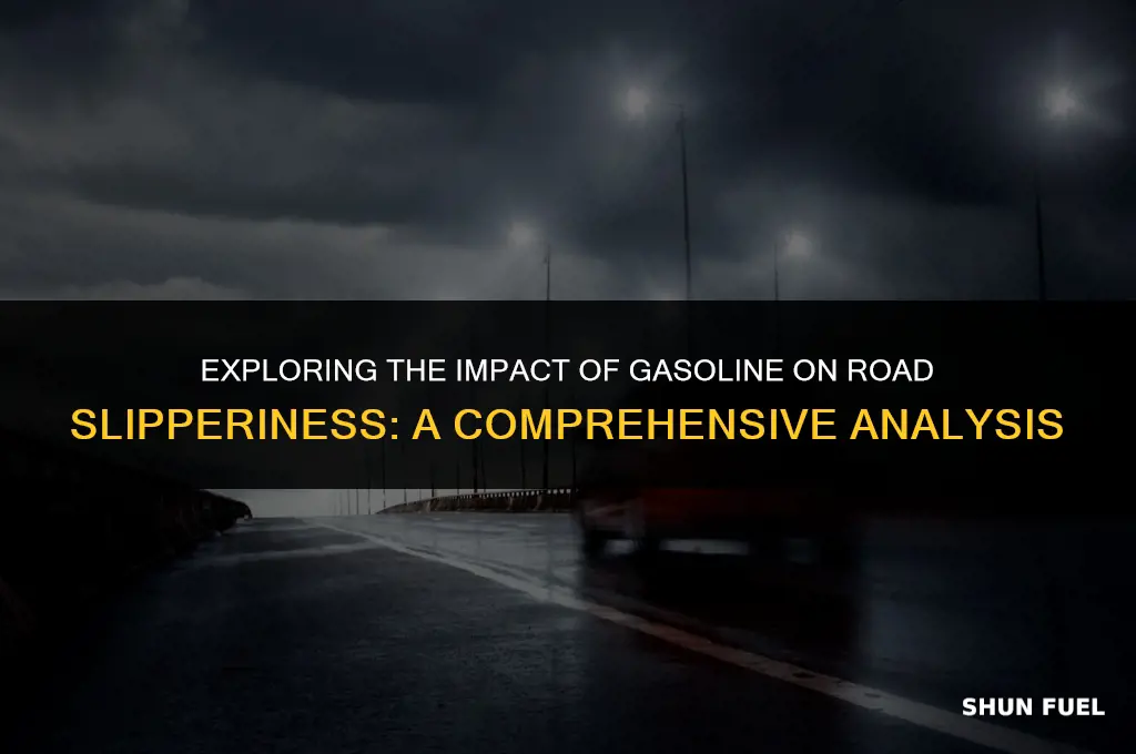 does gasoline make roads more slippery
