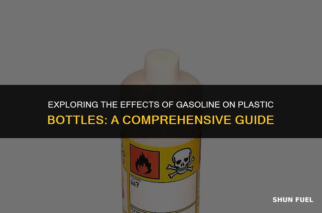 does gasoline melt plastic bottles