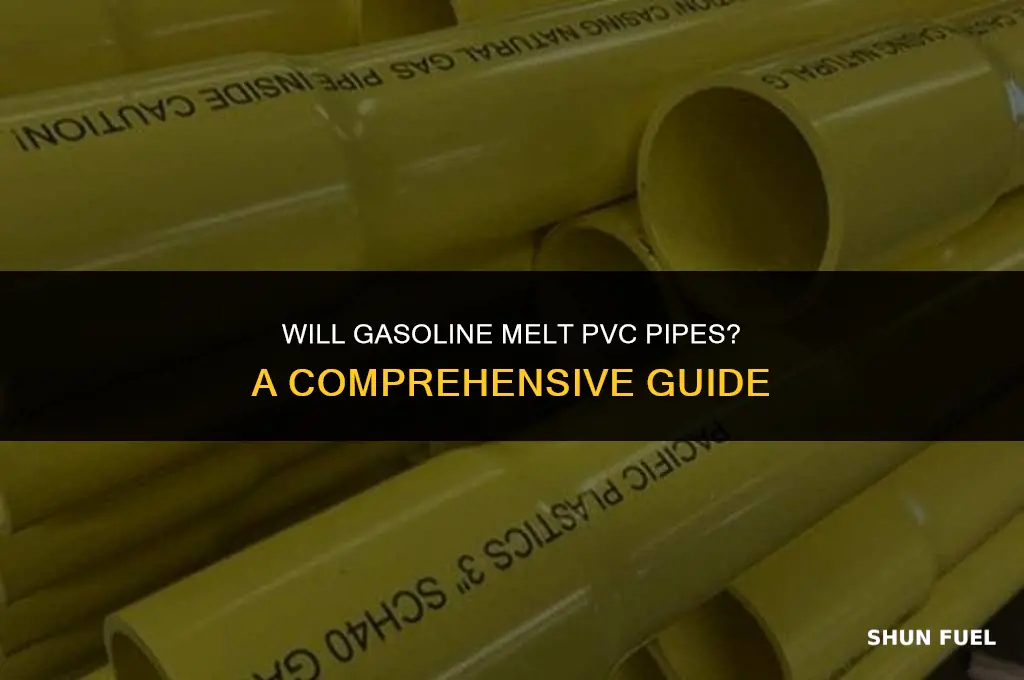 does gasoline melt pvc pipe
