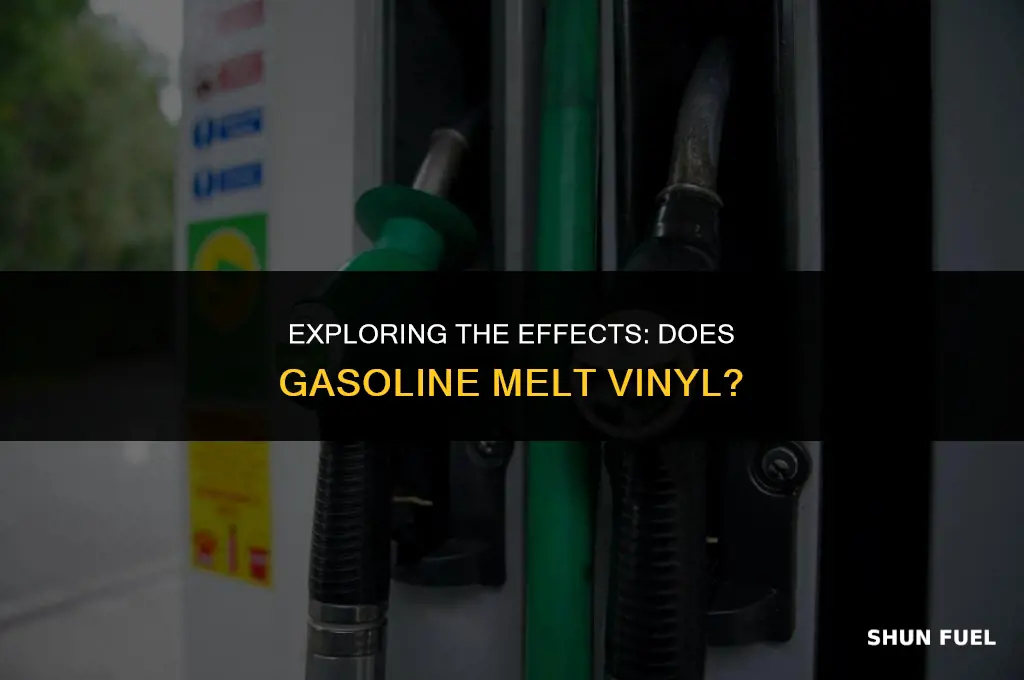 does gasoline melt vinyl