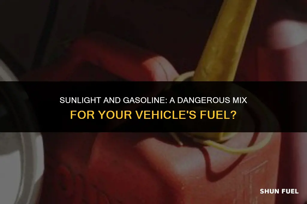 does gasoline need to be kept out of sun