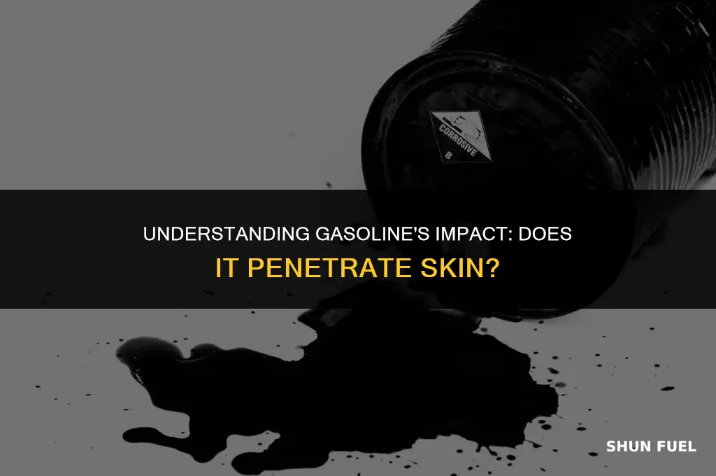 does gasoline penetrate skin