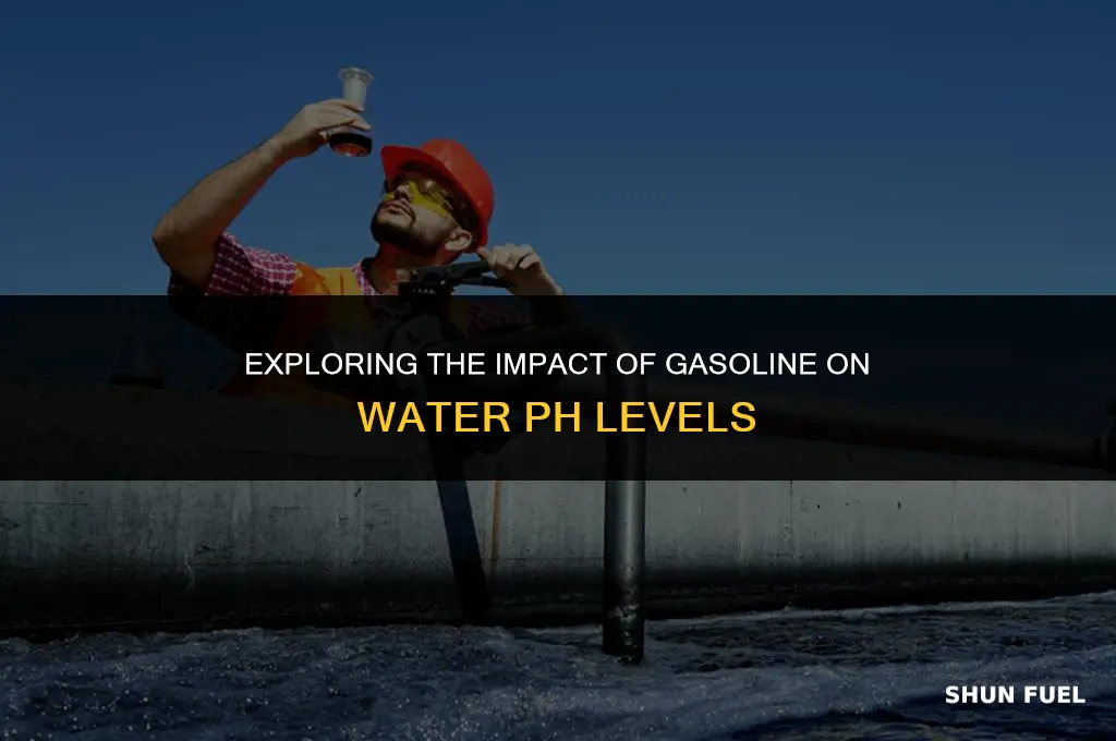 does gasoline raise the ph of water