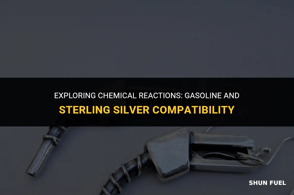 does gasoline react with sterling silver