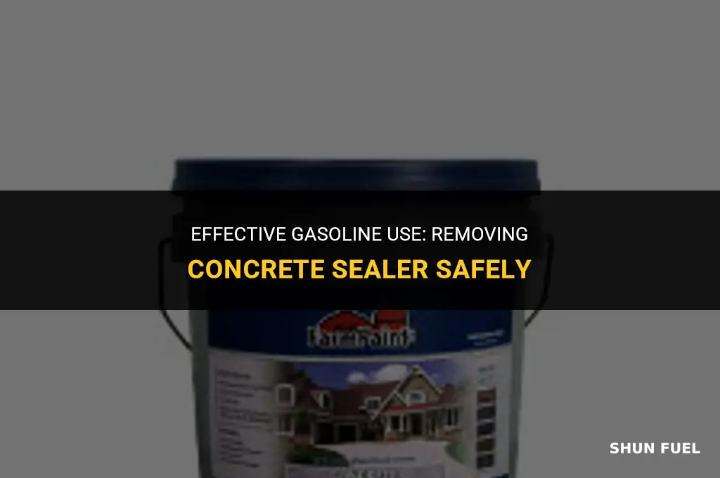 does gasoline remove concrete sealer