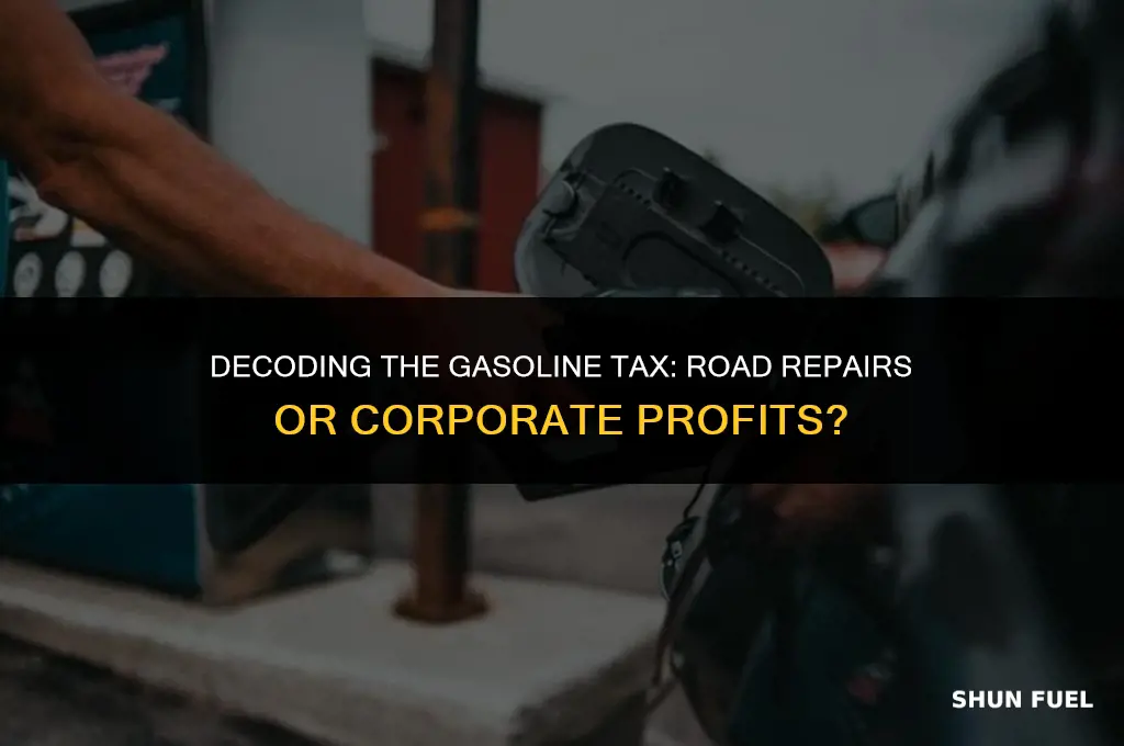 does gasoline tax go to fix our roads or corporation