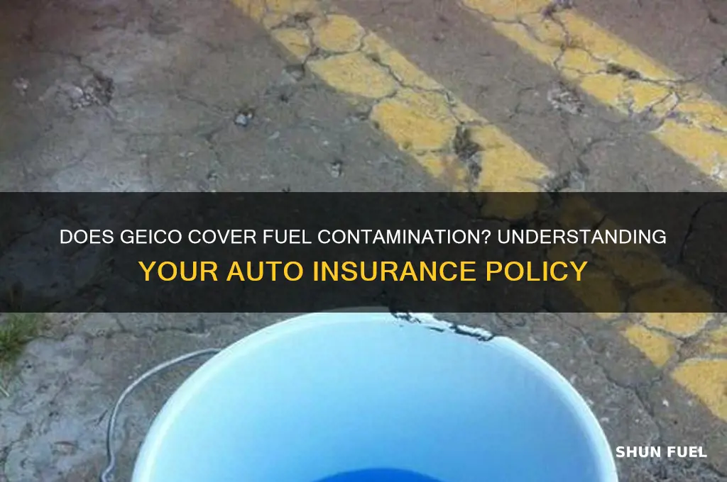 does geico cover fuel contamination