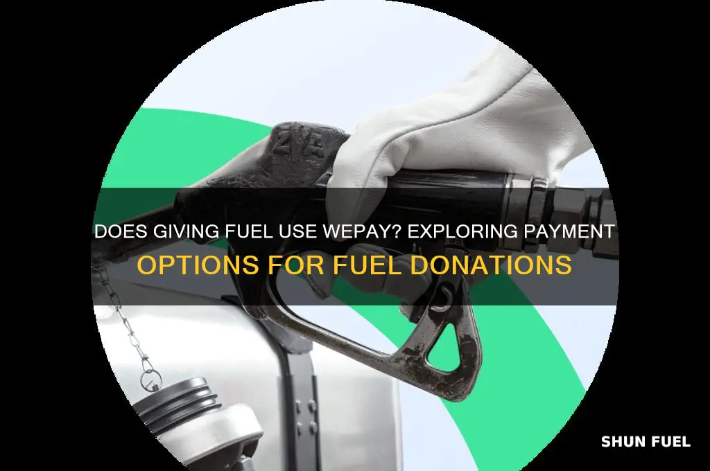 does giving fuel use wepay