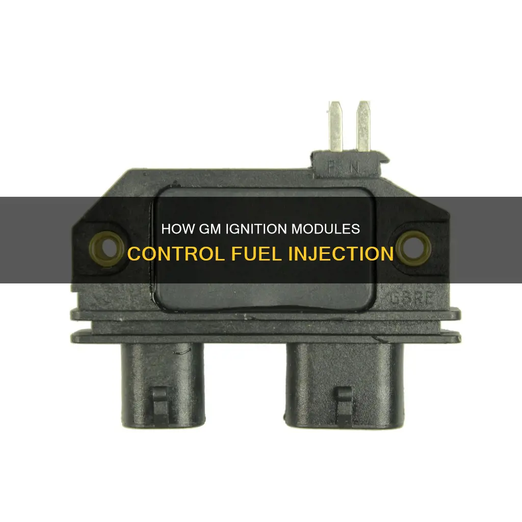 does gm ignition module control fuel injectors