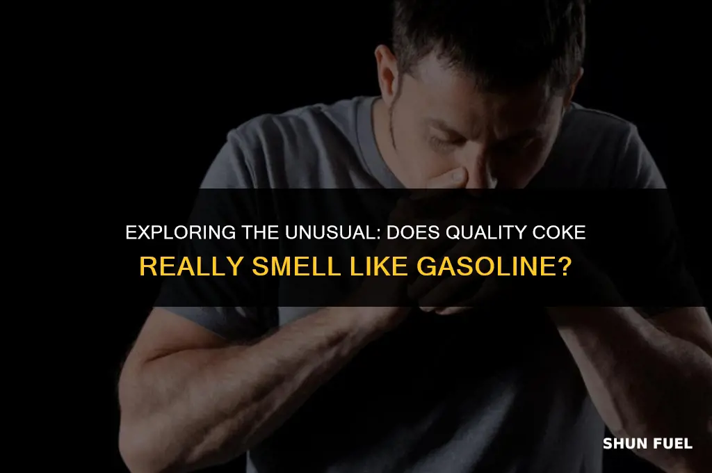 does good coke smell like gasoline