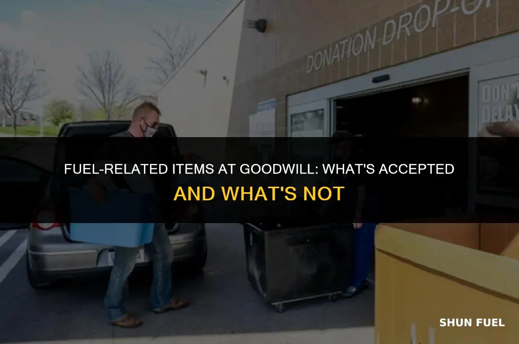does goodwill store take items that take gasoline
