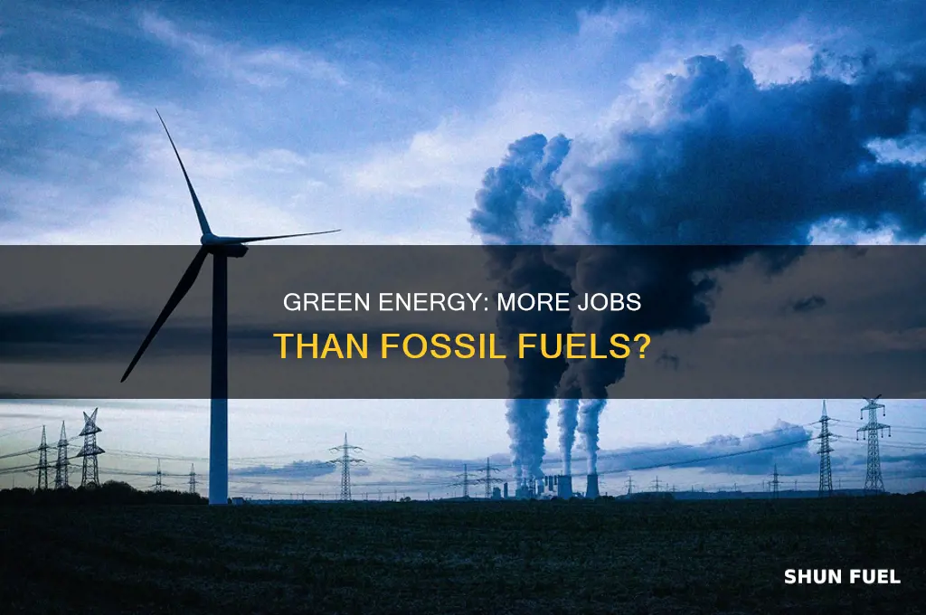 does green energy employ more people than fossil fuels